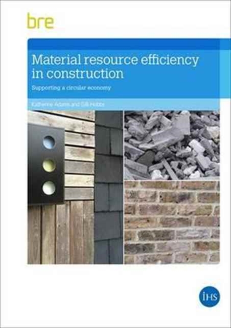 Material Resource Efficiency in Construction : Supporting a circular economy (FB 85), Paperback / softback Book
