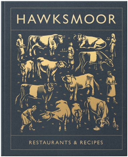 Hawksmoor: Restaurants & Recipes, Hardback Book