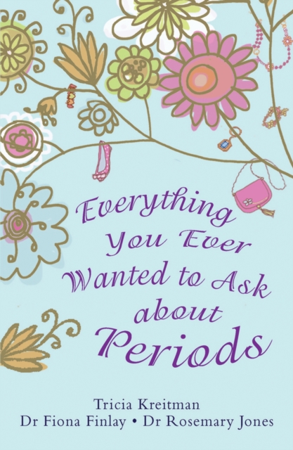 Everything You Ever Wanted to Ask About Periods, Paperback / softback Book