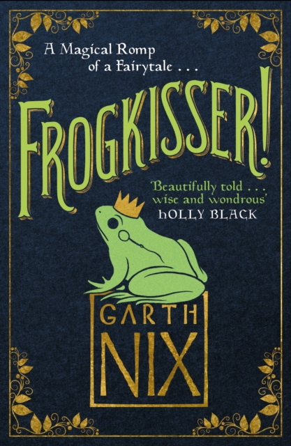 Frogkisser! : A Magical Romp of a Fairytale, EPUB eBook