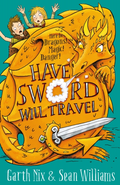 Have Sword, Will Travel : Magic, Dragons and Knights, Paperback / softback Book