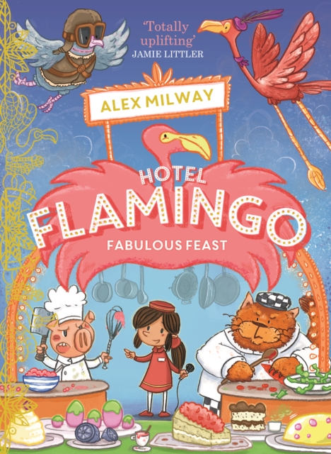 Hotel Flamingo: Fabulous Feast, Paperback / softback Book