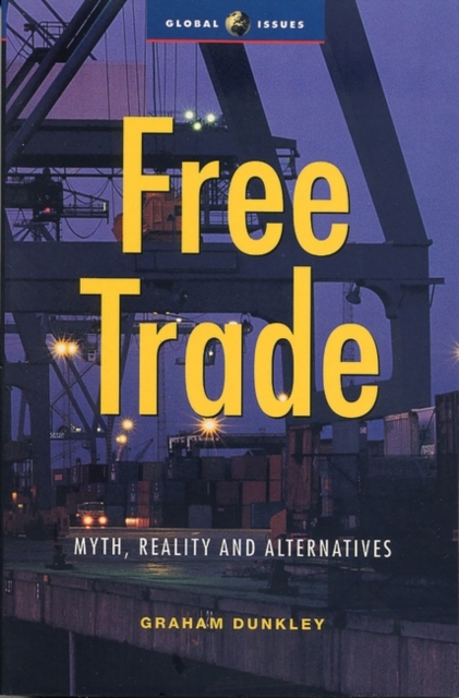 Free Trade : Myth, Reality and Alternatives, PDF eBook