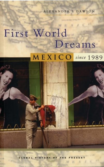 First World Dreams : Mexico since 1989, PDF eBook