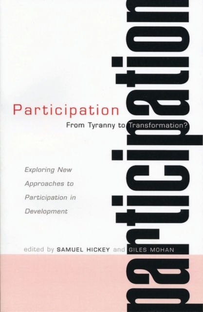 Participation : From Tyranny to Transformation: Exploring New Approaches to Participation in Development, PDF eBook