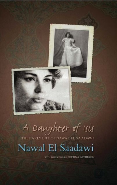 A Daughter of Isis : The Early Life of Nawal El Saadawi, Hardback Book