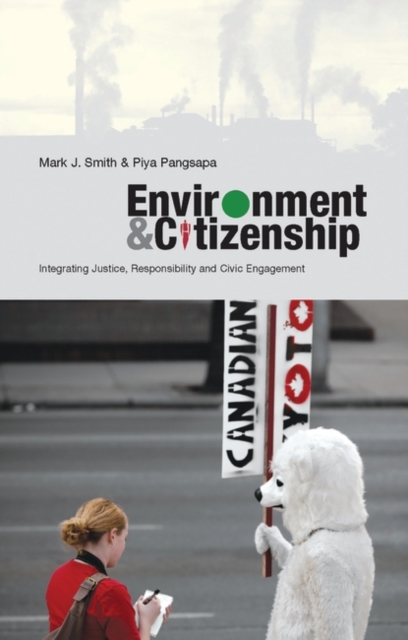 Environment and Citizenship : Integrating Justice, Responsibility and Civic Engagement, PDF eBook