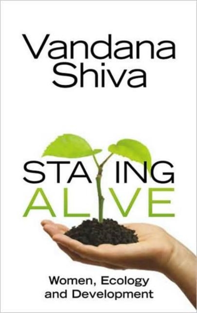 Staying Alive, re-issue : Women, Ecology and Development, Paperback / softback Book