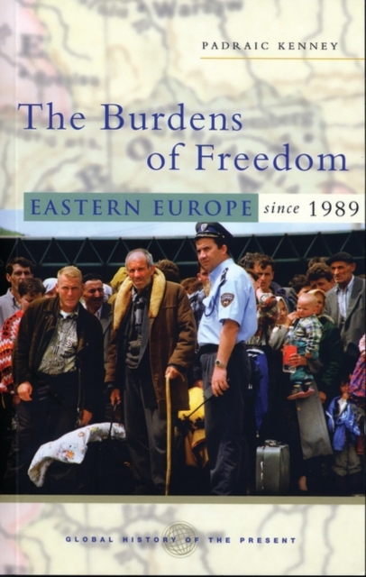 The Burdens of Freedom : Eastern Europe since 1989, EPUB eBook