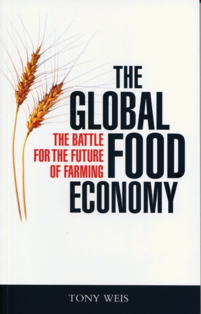 The Global Food Economy : The Battle for the Future of Farming, EPUB eBook