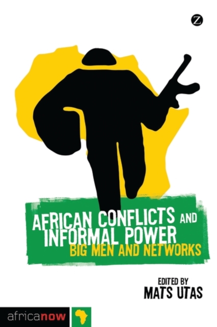 African Conflicts and Informal Power : Big Men and Networks, EPUB eBook