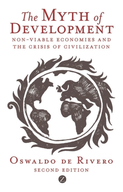 The Myth of Development : Non-viable Economies and the Crisis of Civilization, EPUB eBook