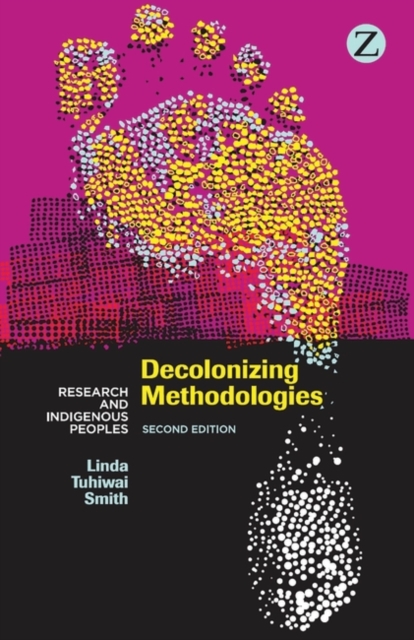Decolonizing Methodologies : Research and Indigenous Peoples, PDF eBook
