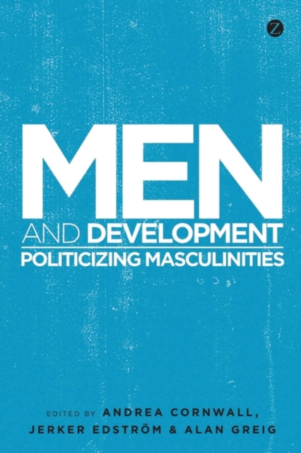 Men and Development : Politicizing Masculinities, PDF eBook