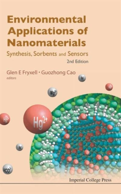 Environmental Applications Of Nanomaterials: Synthesis, Sorbents And Sensors (2nd Edition), Hardback Book