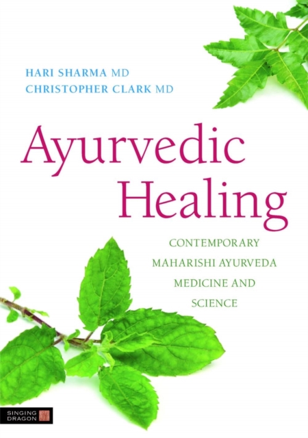 Ayurvedic Healing : Contemporary Maharishi Ayurveda Medicine and Science, Paperback / softback Book