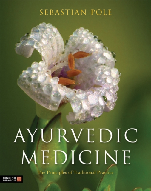 Ayurvedic Medicine : The Principles of Traditional Practice, Hardback Book