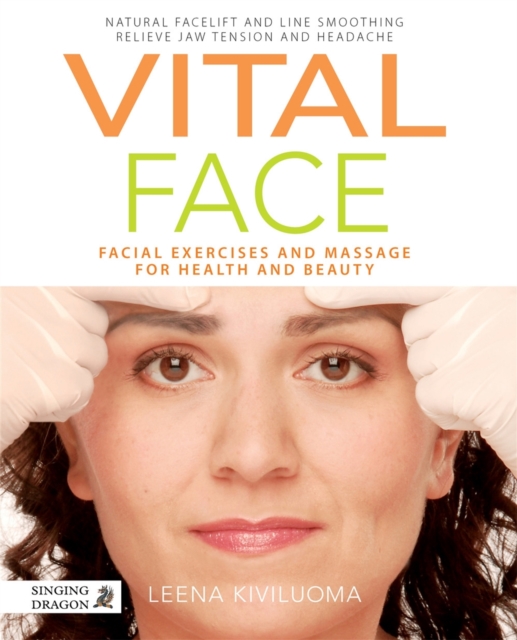 Vital Face : Facial Exercises and Massage for Health and Beauty, Paperback / softback Book