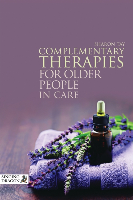 Complementary Therapies for Older People in Care, Paperback / softback Book