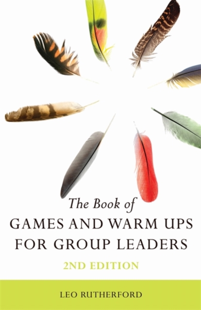 The Book of Games and Warm Ups for Group Leaders 2nd Edition, Paperback / softback Book