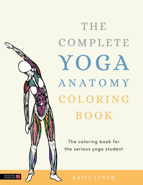 The Complete Yoga Anatomy Coloring Book, Paperback / softback Book