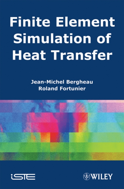 Finite Element Simulation of Heat Transfer, Hardback Book