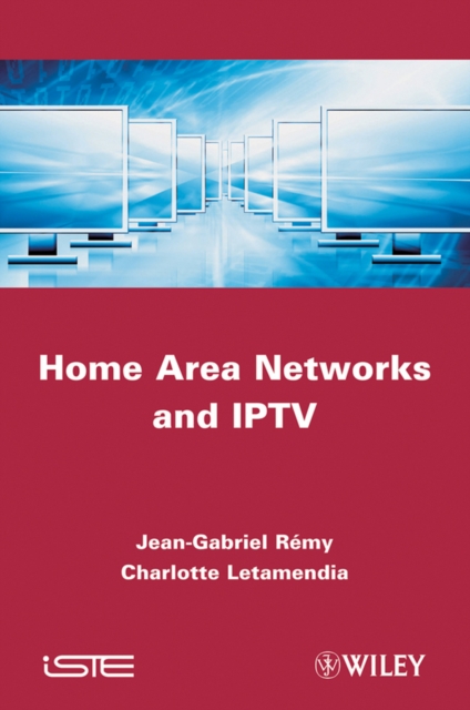 Home Area Networks and IPTV, Hardback Book