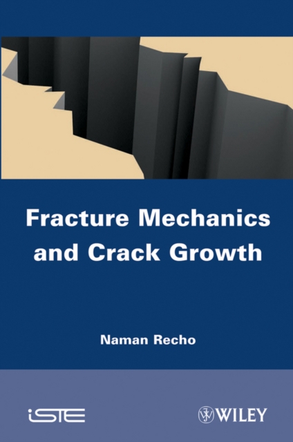 Fracture Mechanics and Crack Growth, Hardback Book