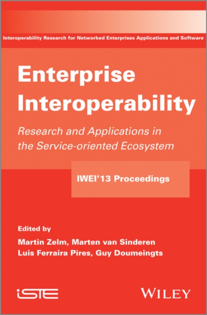 Enterprise Interoperability : Research and Applications in Service-oriented Ecosystem (Proceedings of the 5th International IFIP Working Conference IWIE 2013), Paperback / softback Book