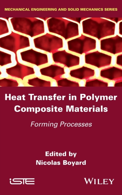 Heat Transfer in Polymer Composite Materials : Forming Processes, Hardback Book