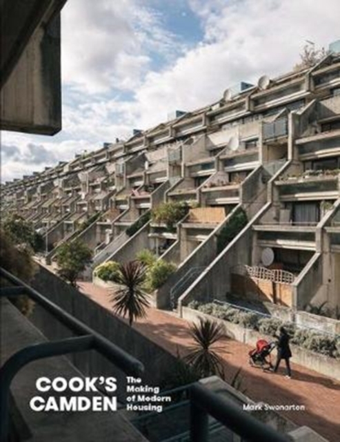 Cook's Camden : The Making of Modern Housing, Hardback Book