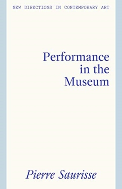 Performance in the Museum, Paperback / softback Book