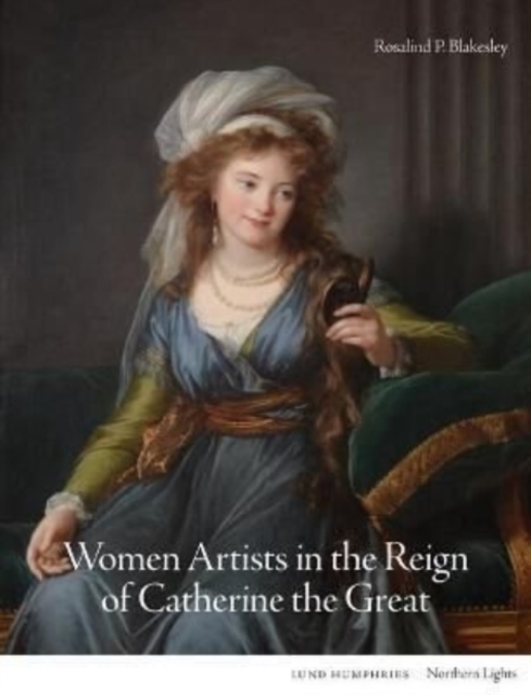 Women Artists in the Reign of Catherine the Great, Hardback Book