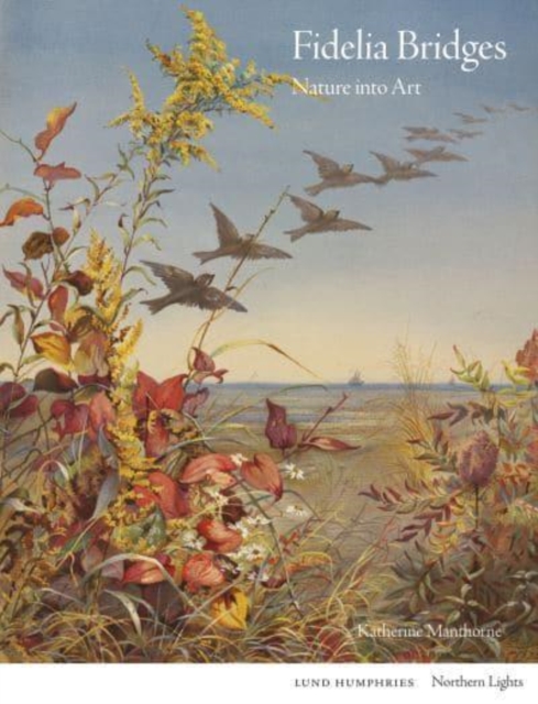 Fidelia Bridges : Nature into Art, Hardback Book