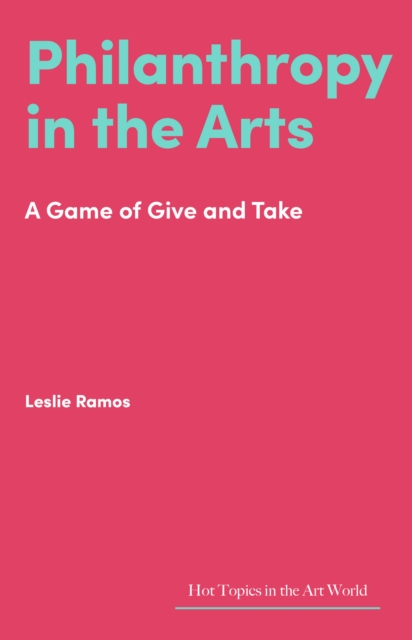 Philanthropy in the Arts : A Game of Give and Take, EPUB eBook