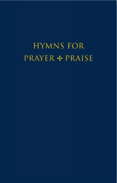 Hymns for Prayer and Praise, Hardback Book
