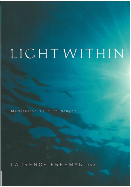 Light Within : Meditation as Pure Prayer, EPUB eBook