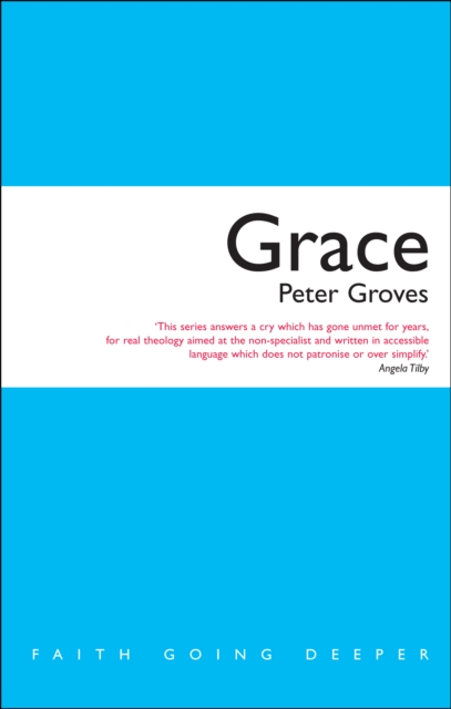 Grace : The Free, Unconditional and Limitless Love of God, EPUB eBook