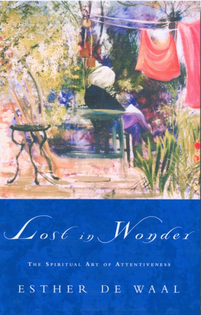 Lost in Wonder : Rediscovering the Spiritual Art of Attentiveness, EPUB eBook
