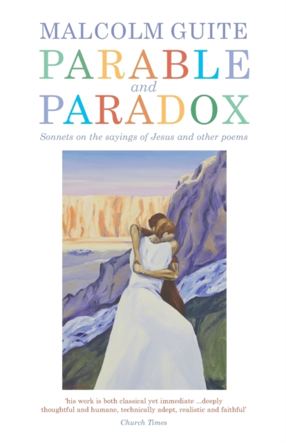 Parable and Paradox : Sonnets on the sayings of Jesus and other poems, Paperback / softback Book