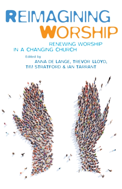 Reimagining Worship : Renewing worship in a changing church, EPUB eBook