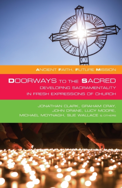 Doorways to the Sacred : Developing Sacramentality in Fresh Expressions of Church, Paperback / softback Book
