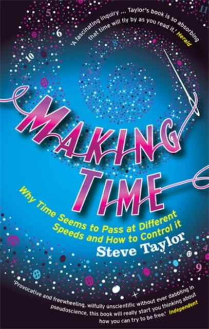 Making Time : Why Time Seems to Pass at Different Speeds and How to Control it, Paperback / softback Book
