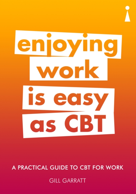 Introducing Cognitive Behavioural Therapy (CBT) for Work : A Practical Guide, Paperback / softback Book