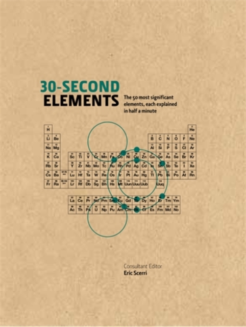 30-Second Elements : The 50 most significant elements, each explained in half a minute, Hardback Book