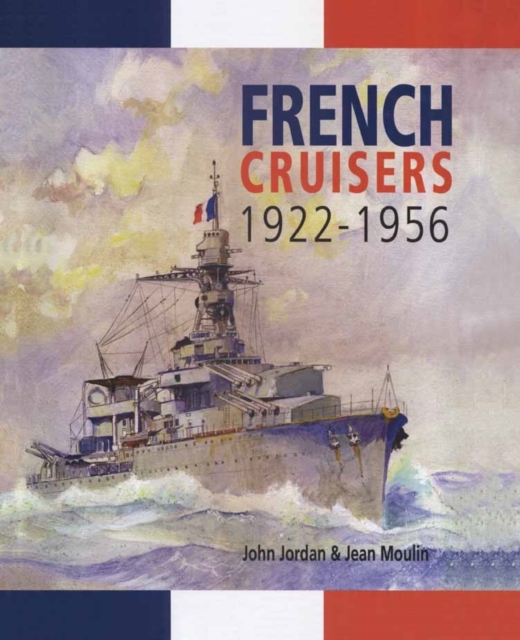French Cruisers 1922-1956, Hardback Book