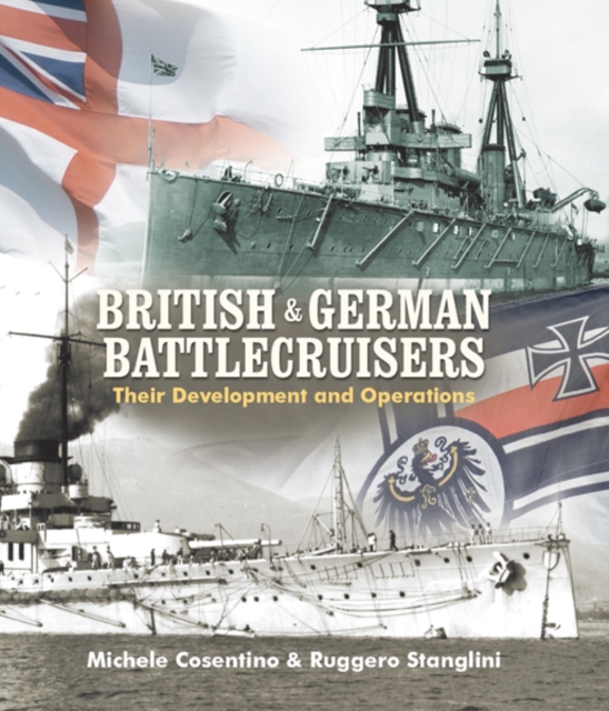 British and German Battlecruisers : Their Development and Operations, PDF eBook