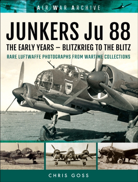 Junkers Ju 88: The Early Years : Blitzkrieg to the Blitz, PDF eBook