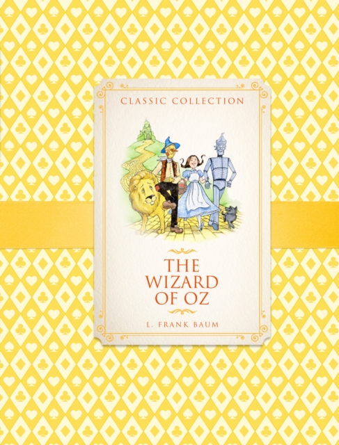 The Classic Collection: The Wizard of Oz, Hardback Book