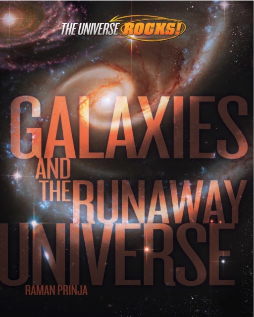 The Universe Rocks: Galaxies and the Runaway Universe, Paperback Book